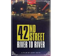 42nd Street: River To River [Edizione: Regno Unito]