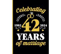 42nd Wedding Anniversary Notebook: Forty-Two Years Celebration Journal for Husband and Wife - Funny Couples Keepsake Celebrating 42 Years of Marriage