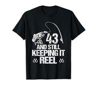 43 And Still Keeping It Reel Pesca 43 Compleanno 43 Anni Maglietta