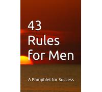 43 Rules for Men: A Pamphlet for Success