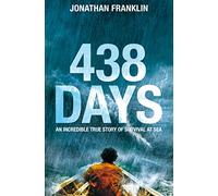 438 Days: An Extraordinary True Story of Survival at Sea [Lingua inglese]