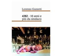 4382. 10 anni e più da sindaco
