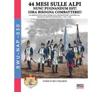 44 mesi sulle Alpi: I piemontesi in guerra contro la Francia 1792-1796
