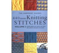 440 More Knitting Stitches: Volume 3 (The Harmony Guides)