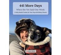 441 More Days When the Vet Said One W Daily Tracker for Your Dog with Kidney Disease