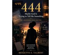 444: Maybe God Is Trying to Tell Me Something: My Awakening While Waiting
