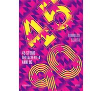 45/90. 45 STORIE DELLA SERIE A ANNI 90 - Guaita Tommaso - 2023 - 66th and 2nd