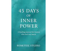 45 Days of Inner Power: A quiet emotional healing journal