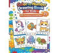 45+ Fun & Easy Coloring Pages to Learn Coloring by Numbers (Ages 3-7): Cute Animals, Objects & Simple Pictures to Boost Creativity, Focus & Number Recognition