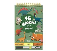 45 giochi... dinosauri. Ediz. a colori. Ediz. a spirale. Con pennarello cancellabile