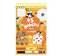 45 giochi... in viaggio. Ediz. a spirale. Con pennarello cancellabile