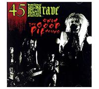 45 Grave - Only the Good Die Young