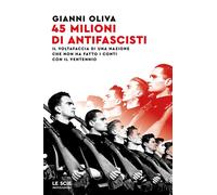 45 milioni di antifascisti. Il voltafaccia di una nazione che non