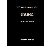 45 nuances de Kaïnc: Fille de l'Est