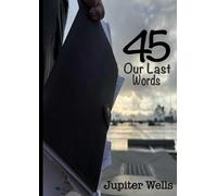 45: Our Last Words