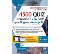 4500 quiz Concorso 1226 posti Agenzia Dogane e Monopoli. Monopoli. Test commentati e simulazioni d’esame differenziate per diplomati e laureati per la prova preselettiva. Con software di simulazione