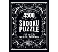 4500 Sudoku Puzzles for adults: Big Book of Sudoku, Huge Bargain Collection of 4500 Puzzles With Full Solutions, Medium To Very Hard Level, Volume 1, Tons of Challenge for your Brain!
