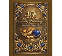 45th Wedding Anniversary Guest Book: Shaphire Celebrations - Elegant Memory Book for meddagef from guests to Jubilarians