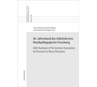 46. Jahresband des Arbeitskreises Musikpädagogische Forschung/46th Yearbook of the German Association for Research in Music Education