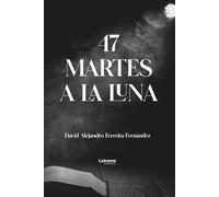 47 martes a la luna: 01
