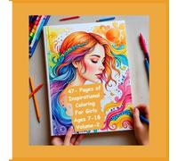 47- Pages of Inspirational Coloring For Girls Ages 7-18 Volume-2