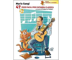 47 Pezzi Facili Chitarra Classica Mario Gangi | Metodo Principianti Intermedi Studenti | Esercizi Progressivi con CD Audio | Edizione Illustrata Davide Percivalli |Repertorio Didattico Roberto Fabbri