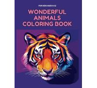 48 Animals Coloring Book For Kids. Ages 6-12: Paint, explore, learn and have fun!