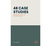 48 CASE STUDIES: EQUIPPING CHRISTIANS FOR DISCIPLESHIP