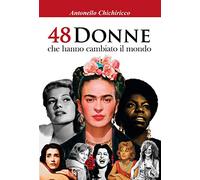 48 donne che hanno cambiato il mondo