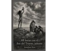 48 HORAS CON EL AVE DEL TRUENO, JADEANDO