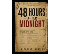 48 HOURS AFTER MIDNIGHT: A Forty-Eight Hour Mystery