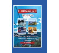 48 HOURS IN ISTANBUL: A Perfect 2-Day Weekend Itinerary to Experience the Magic of Two Continents