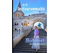 48 Instagrammable Hours: Budapest
