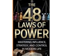 48 Law Of Power: Unlock Timeless Strategies for Influence, Leadership, Success, and Mastering Human Nature in Life, Business, and Relationships”