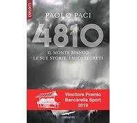4810. Il Monte Bianco, le sue storie, i suoi segreti - Paci Paolo