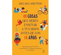 49 cosas que debes enseñar a tus hijos antes de los 16 años