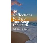 49 Reflections to Help You Keep the Faith (hardback version)