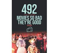 492 Movies So Bad They’re Good: 6