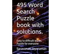 495 Word Search Puzzle book with solutions.: Easy to difficult words. Puzzle for everyone