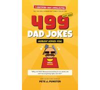 499 Dad Jokes Nobody Asked For: Why not 500 then? Well, because according to our wives, we can't do anything right, can we?