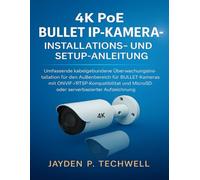 4K POE BULLET IP-KAMERA - INSTALLATIONS- UND SETUP-ANLEITUNG