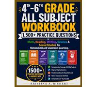 4th-6th Grade All Subject Workbook: 1,500+ Practice Questions in Math, Reading, Writing, Science & Social Studies for Homeschool and Classroom Learning.