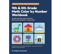 4th and 5th Grade Math Color by Number Workbook: 24 Self-Checking Mystery Pictures: Multiplication Facts, Multi-Digit Multiplication, Long Division, Fractions, Decimals, and Order of Operations