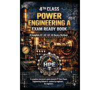 4TH CLASS POWER ENGINEERING BRAIN BOOK, A Complete A1-A2-A3-A4 Mastery Workbook: A complete structured, exam oriented 4th Class Power Engineering Volume A - written by engineers, for engineers.