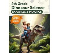 4th Grade Dinosaur Science Examples & Practice: Hands-On Dinosaur Science • 400+ Short-Answer Practice Questions • Grade 4 STEM Paleontology Adventure