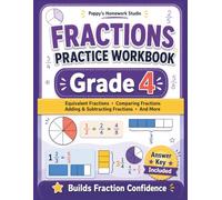 4th Grade Fractions Practice Workbook (Over 1,000 Math Problems): Fourth Grade Math Equivalent Fractions, Comparing Fractions, Simplifying Fractions, ... Word Problems, and Answer Key Included