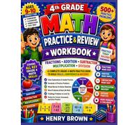 4th Grade Math Practice & Review Workbook: Fractions, Addition, Subtraction, Multiplication & Division: Comprehensive Grade 4 Exercises, Mixed Review, ... Skill-Building Practice for Kids Ages 9-10