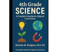 4th Grade Science: A Complete Standards-Aligned Curriculum