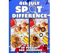 4th July Spot the Difference Books: 50 Activity Search and Find 4th of July Picture Puzzles with 500 Differences to Find in Full Color for Holiday Relaxation.