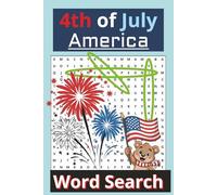 4th July Word Search: Fun Patriotic Puzzles with Fireworks, Flags, and American Traditions for Independence Day